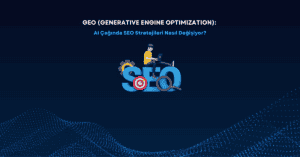 GEO (Generative Engine Optimization): AI Çağında SEO Stratejileri Nasıl Değişiyor?