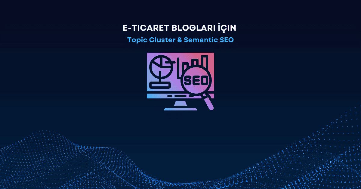 topic cluster and semantic seo